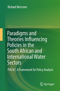 Meissner, Richard - Paradigms and Theories Influencing Policies in the South African and International Water Sectors, ebook