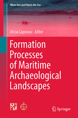 Caporaso, Alicia - Formation Processes of Maritime Archaeological Landscapes, e-kirja