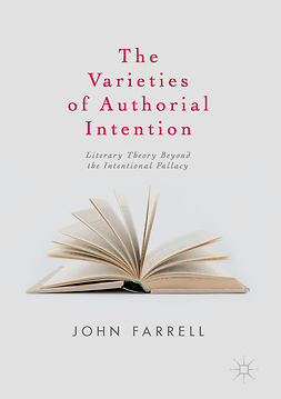 Farrell, John - The Varieties of Authorial Intention, ebook
