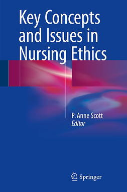 Scott, P. Anne - Key Concepts and Issues in Nursing Ethics, e-bok
