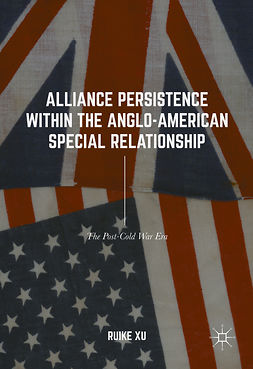 Xu, Ruike - Alliance Persistence within the Anglo-American Special Relationship, e-kirja