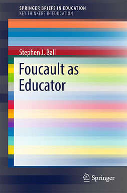 Ball, Stephen J. - Foucault as Educator, ebook