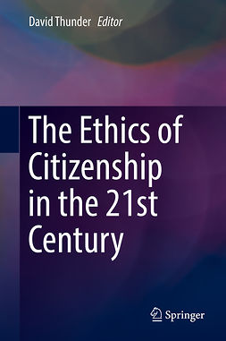 Thunder, David - The Ethics of Citizenship in the 21st Century, ebook