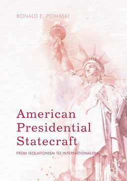 Powaski, Ronald E. - American Presidential Statecraft, e-bok