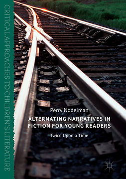 Nodelman, Perry - Alternating Narratives in Fiction for Young Readers, e-kirja