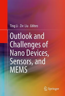 Li, Ting - Outlook and Challenges of Nano Devices, Sensors, and MEMS, ebook