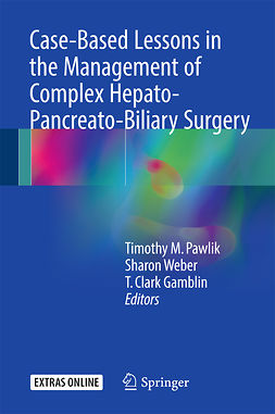 Gamblin, T. Clark - Case-Based Lessons in the Management of Complex Hepato-Pancreato-Biliary Surgery, e-kirja