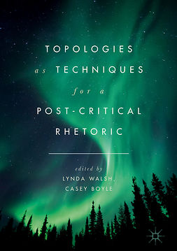 Boyle, Casey - Topologies as Techniques for a Post-Critical Rhetoric, ebook
