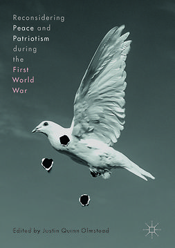 Olmstead, Justin Quinn - Reconsidering Peace and Patriotism during the First World War, ebook
