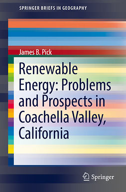 Pick, James B. - Renewable Energy: Problems and Prospects in Coachella Valley, California, ebook
