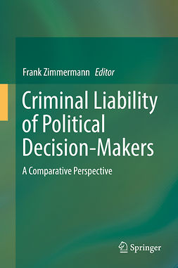 Zimmermann, Frank - Criminal Liability of Political Decision-Makers, ebook