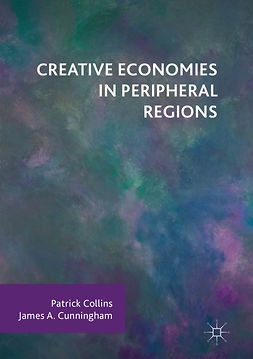 Collins, Patrick - Creative Economies in Peripheral Regions, ebook