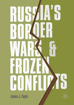 Coyle, James J. - Russia's Border Wars and Frozen Conflicts, e-bok