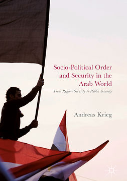 Krieg, Andreas - Socio-Political Order and Security in the Arab World, ebook