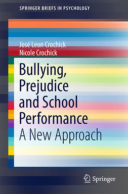 Crochick, José Leon - Bullying, Prejudice and School Performance, ebook