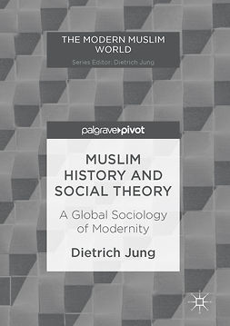 Jung, Dietrich - Muslim History and Social Theory, ebook