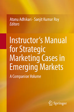 Adhikari, Atanu - Instructor's Manual for Strategic Marketing Cases in Emerging Markets, ebook