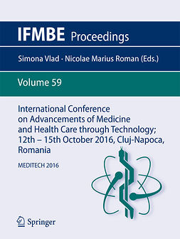 Roman, Nicolae Marius - International Conference on Advancements of Medicine and Health Care through Technology; 12th - 15th October 2016, Cluj-Napoca, Romania, ebook