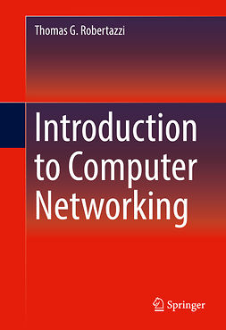 Robertazzi, Thomas G. - Introduction to Computer Networking, ebook