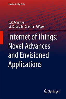 Acharjya, D. P. - Internet of Things: Novel Advances and Envisioned Applications, e-kirja