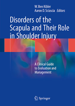 Kibler, W. Ben - Disorders of the Scapula and Their Role in Shoulder Injury, ebook