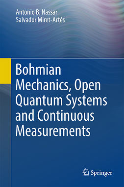 Miret-Artés, Salvador - Bohmian Mechanics, Open Quantum Systems and Continuous Measurements, e-bok