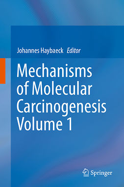 Haybaeck, Johannes - Mechanisms of Molecular Carcinogenesis – Volume 1, e-kirja