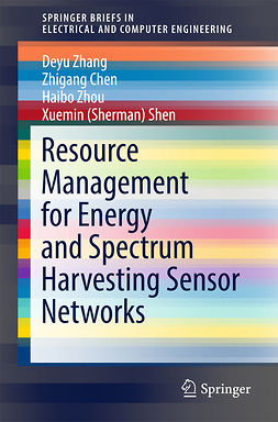 Chen, Zhigang - Resource Management for Energy and Spectrum Harvesting Sensor Networks, e-kirja