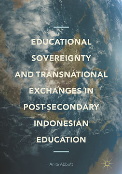 Abbott, Anita - Educational Sovereignty and Transnational Exchanges in Post-Secondary Indonesian Education, ebook
