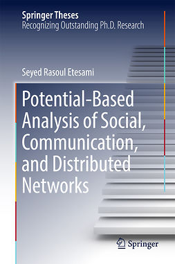 Etesami, Seyed Rasoul - Potential-Based Analysis of Social, Communication, and Distributed Networks, e-kirja