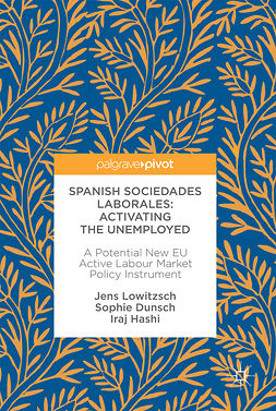 Dunsch, Sophie - Spanish Sociedades Laborales—Activating the Unemployed, e-bok