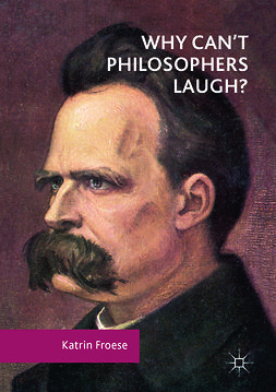 Froese, Katrin - Why Can't Philosophers Laugh?, ebook