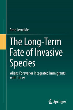 Jernelöv, Arne - The Long-Term Fate of Invasive Species, ebook