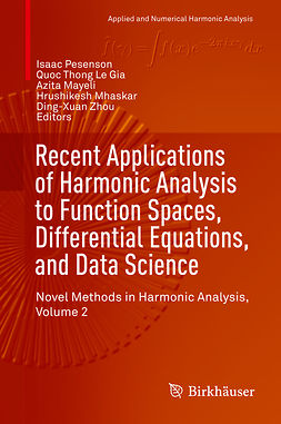 Gia, Quoc Thong Le - Recent Applications of Harmonic Analysis to Function Spaces, Differential Equations, and Data Science, e-kirja