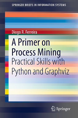 Ferreira, Diogo R. - A Primer on Process Mining, e-kirja