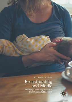 Foss, Katherine A. - Breastfeeding and Media, e-kirja