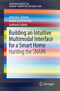 Brown, John N.A - Building an Intuitive Multimodal Interface for a Smart Home, ebook