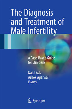 Agarwal, Ashok - The Diagnosis and Treatment of Male Infertility, ebook