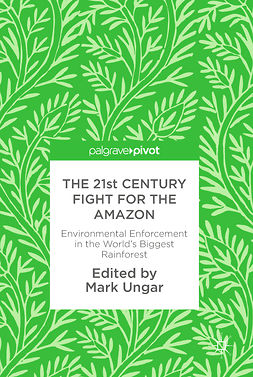 , Mark Ungar - The 21st Century Fight for the Amazon, ebook