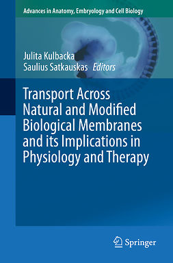 Kulbacka, Julita - Transport Across Natural and Modified Biological Membranes and its Implications in Physiology and Therapy, e-bok