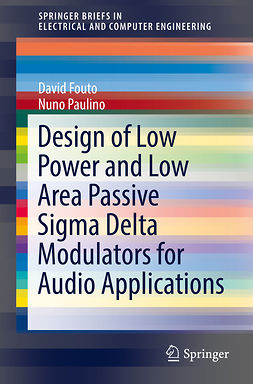 Fouto, David - Design of Low Power and Low Area Passive Sigma Delta Modulators for Audio Applications, ebook