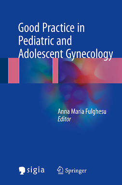 Fulghesu, Anna Maria - Good Practice in Pediatric and Adolescent Gynecology, ebook