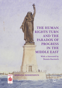 Hosseinioun, Mishana - The Human Rights Turn and the Paradox of Progress in the Middle East, ebook