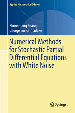 Karniadakis, George Em - Numerical Methods for Stochastic Partial Differential Equations with White Noise, e-kirja