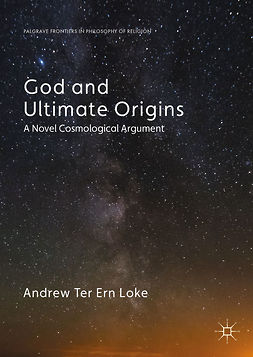Loke, Andrew Ter Ern - God and Ultimate Origins, e-bok
