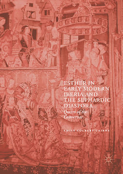 Cairns, Emily Colbert - Esther in Early Modern Iberia and the Sephardic Diaspora, e-bok