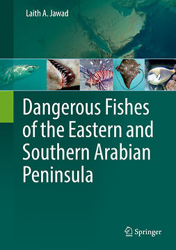 Jawad, Laith A. - Dangerous Fishes of the Eastern and Southern Arabian Peninsula, ebook