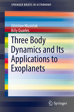 Musielak, Zdzislaw - Three Body Dynamics and Its Applications to Exoplanets, e-kirja