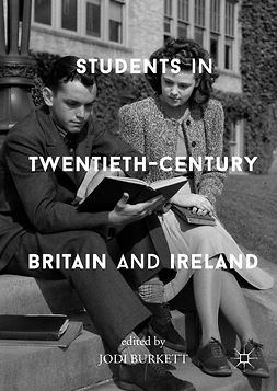 Burkett, Jodi - Students in Twentieth-Century Britain and Ireland, e-kirja