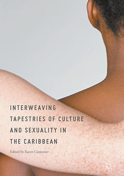 Carpenter, Karen - Interweaving Tapestries of Culture and Sexuality in the Caribbean, e-kirja